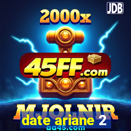 date ariane 2